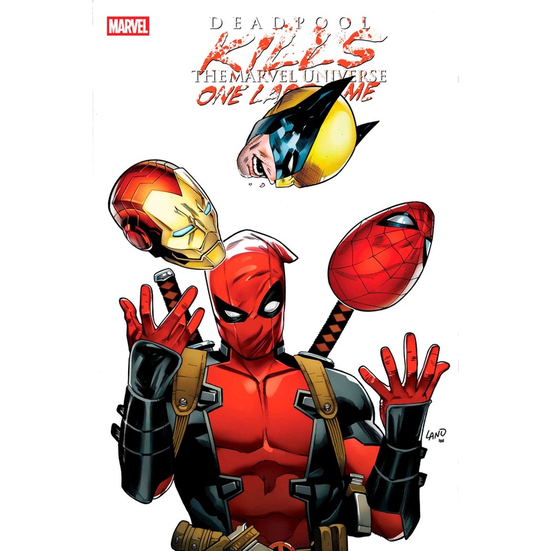 DEADPOOL KILLS THE MARVEL UNIVERSE ONE LAST TIME #1 GREG LAND VARIANT
