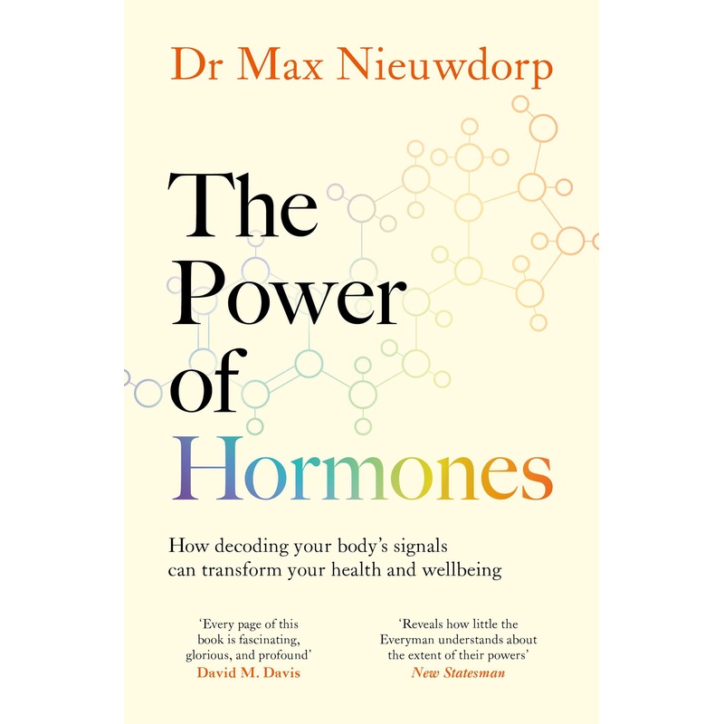 The Power of Hormones The new science of how hormones shape every aspect of our lives