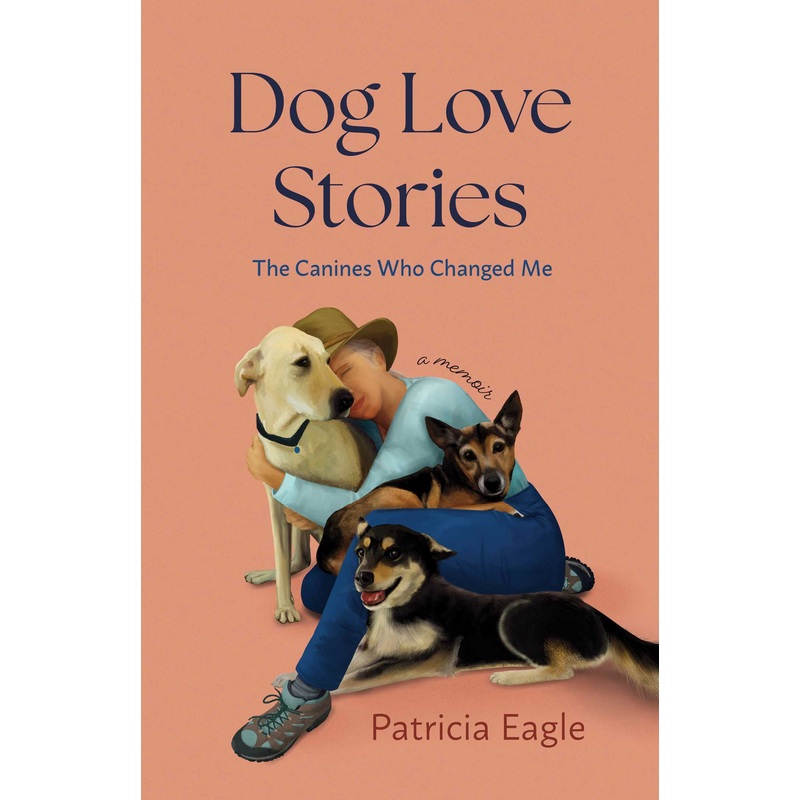 Dog Love Stories The Canines Who Changed Me