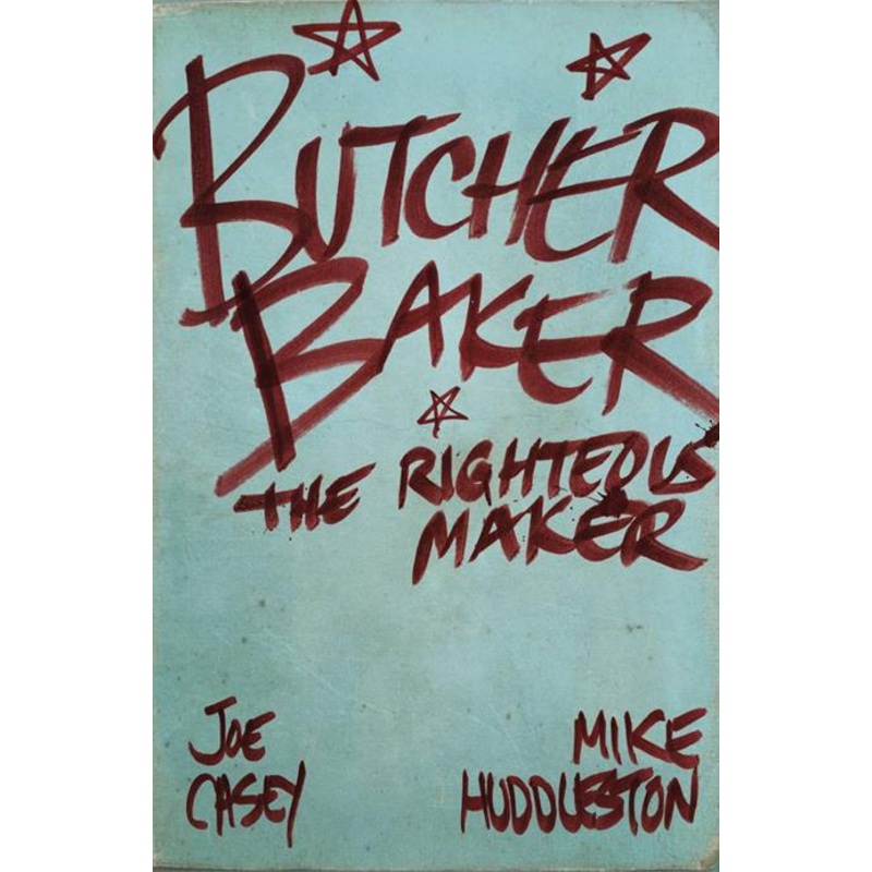 Butcher Baker Righteous Maker  | Hardcover