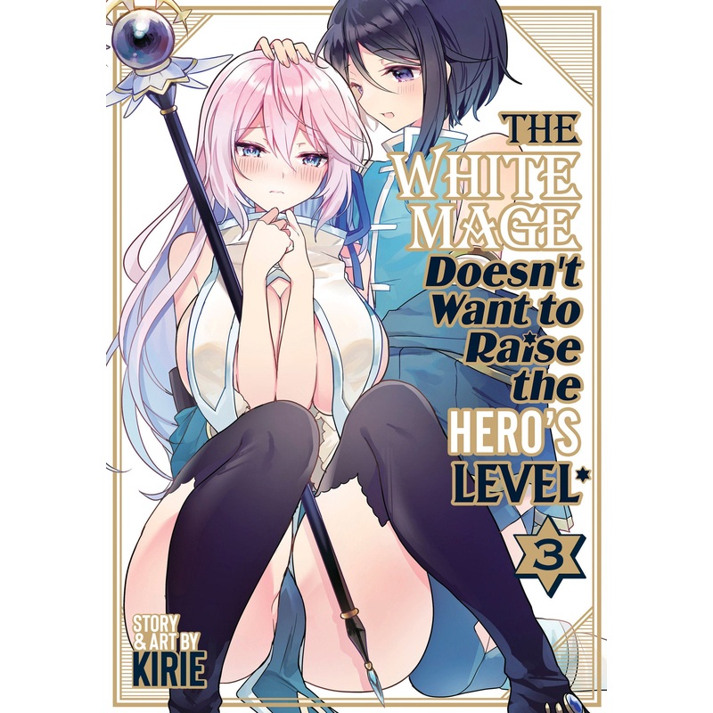 The White Mage Doesn’t Want to Raise the Hero’s Level Vol. 3