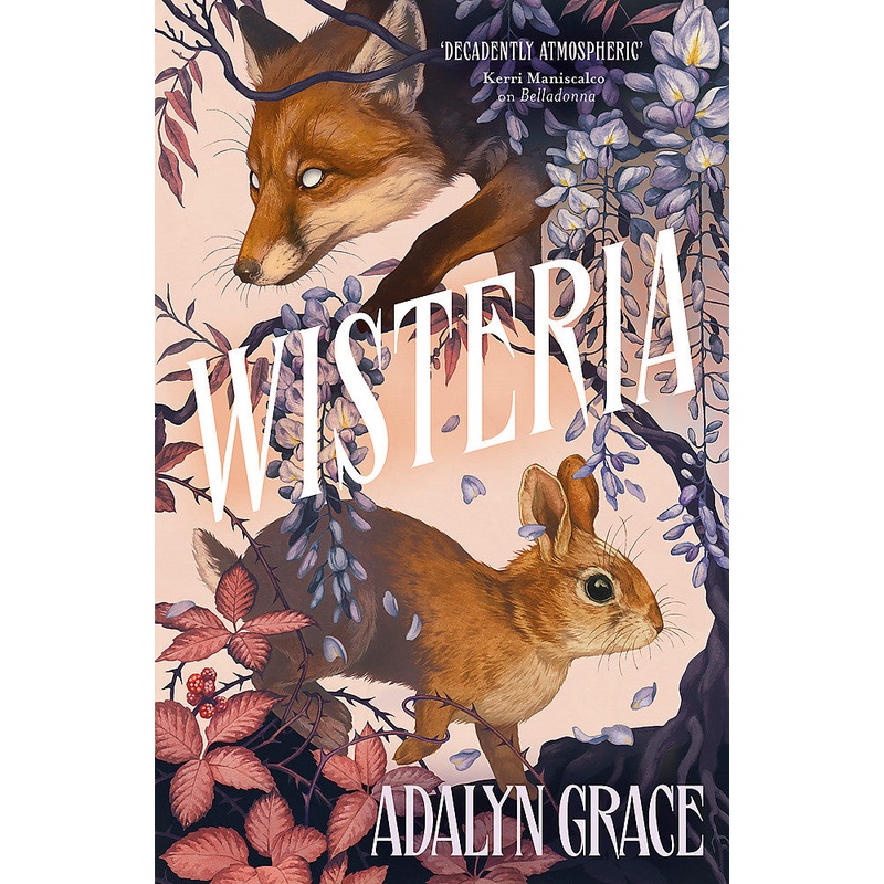 Wisteria the gorgeous new gothic fantasy romance from the bestselling author of Belladonna and Foxglove – Hard Cover