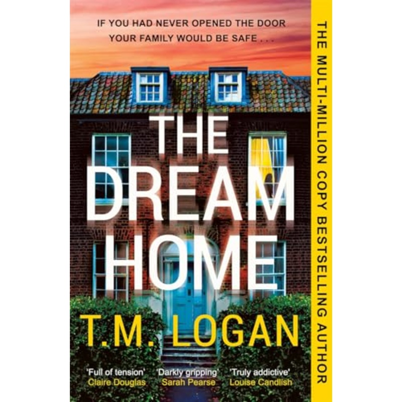 The Dream Home The unrelentingly gripping summer thriller from the bestselling author of THE MOTHER