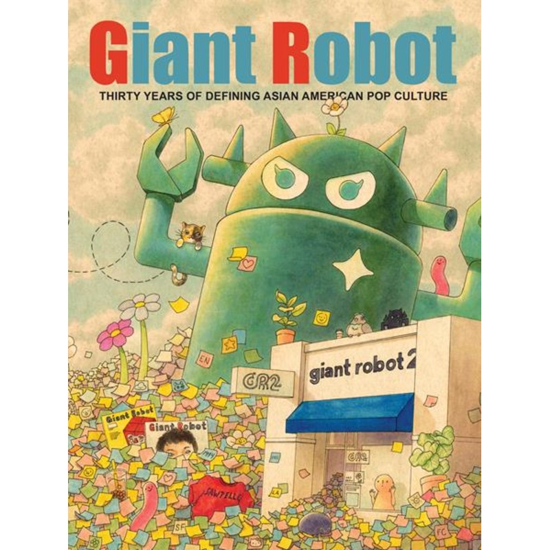 Giant Robot  | Hardcover Thirty Years Of Defining Asian American Pop Culture