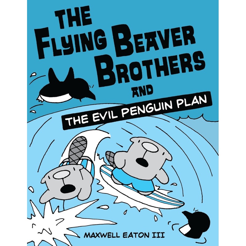The Flying Beaver Brothers and the Evil Penguin Plan
