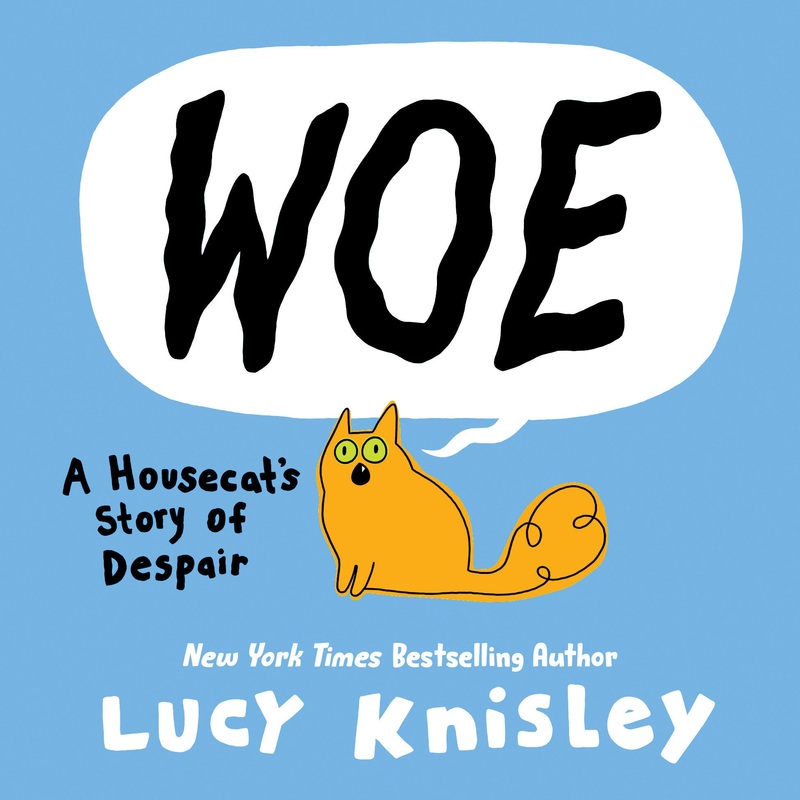 Woe: A Housecat’s Story of Despair | Hardcover